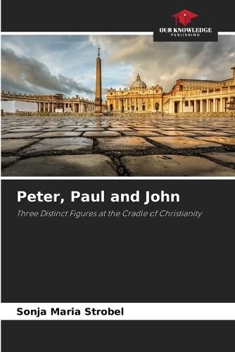 Peter, Paul and John