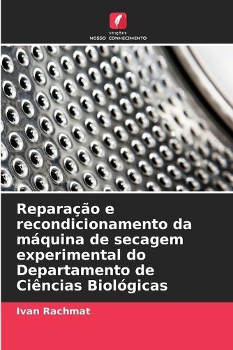 Reparação e recondicionamento da máquina de secagem experimental do Departamento de Ciências Biológicas