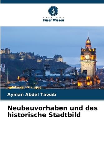 Neubauvorhaben und das historische Stadtbild