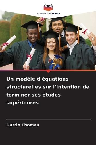 Un modèle d'équations structurelles sur l'intention de terminer ses études supérieures