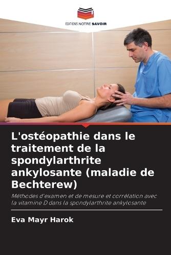 L'ostéopathie dans le traitement de la spondylarthrite ankylosante (maladie de Bechterew)