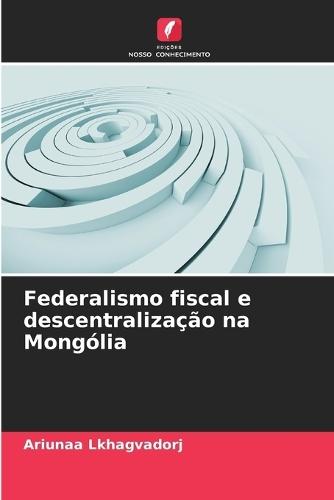 Federalismo fiscal e descentralização na Mongólia