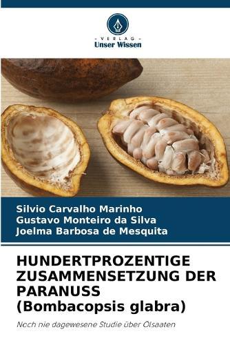 HUNDERTPROZENTIGE ZUSAMMENSETZUNG DER PARANUSS (Bombacopsis glabra)