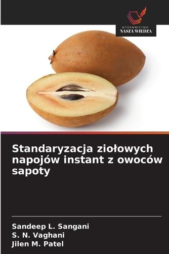 Standaryzacja ziolowych napojów instant z owoców sapoty