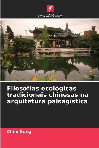Filosofias ecológicas tradicionais chinesas na arquitetura paisagística