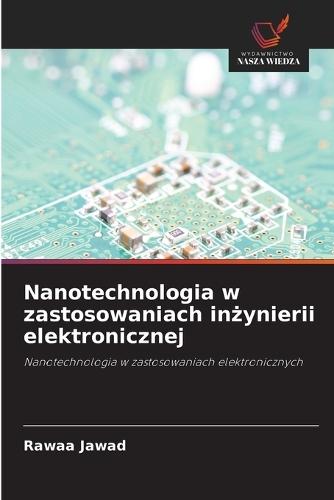 Nanotechnologia w zastosowaniach inżynierii elektronicznej
