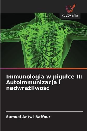 Immunologia w pigulce II: Autoimmunizacja i nadwrażliwośc