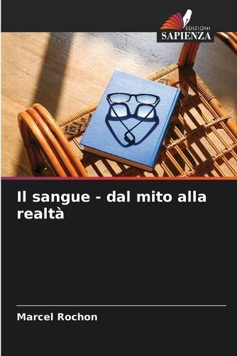 Il sangue - dal mito alla realtà
