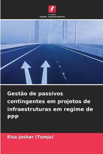 Gestão de passivos contingentes em projetos de infraestruturas em regime de PPP