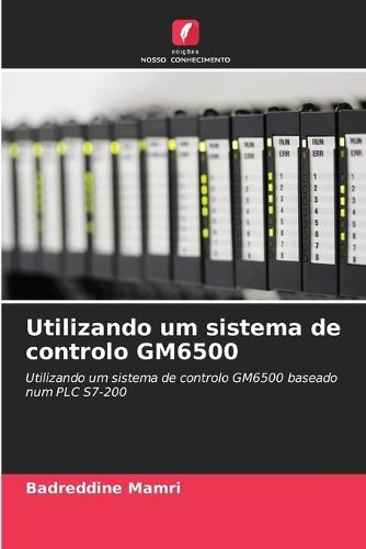 Utilizando um sistema de controlo GM6500