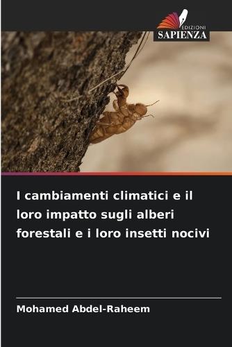 I cambiamenti climatici e il loro impatto sugli alberi forestali e i loro insetti nocivi