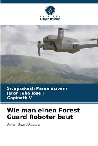 Wie man einen Forest Guard Roboter baut