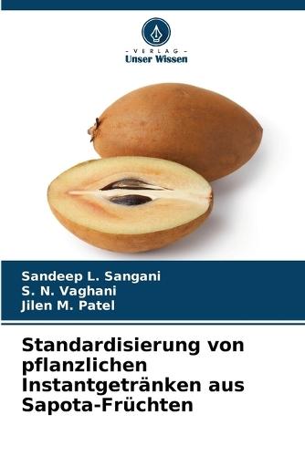 Standardisierung von pflanzlichen Instantgetränken aus Sapota-Früchten
