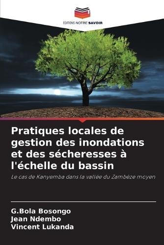Pratiques locales de gestion des inondations et des sécheresses à l'échelle du bassin