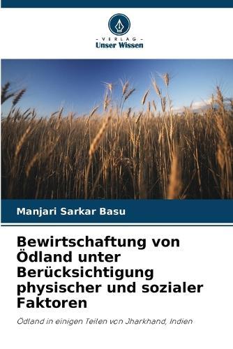Bewirtschaftung von Ödland unter Berücksichtigung physischer und sozialer Faktoren