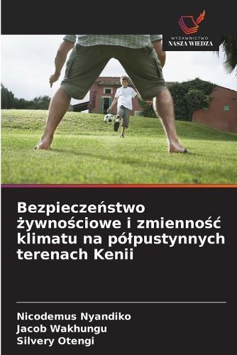 Bezpieczeństwo żywnościowe i zmiennośc klimatu na pólpustynnych terenach Kenii