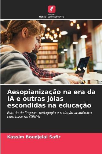 Aesopianização na era da IA e outras jóias escondidas na educação