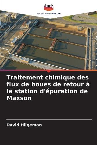 Traitement chimique des flux de boues de retour à la station d'épuration de Maxson