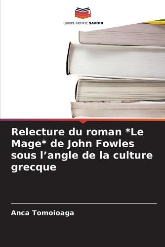 Relecture du roman *Le Mage* de John Fowles sous l'angle de la culture grecque