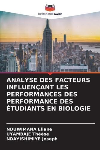 Analyse Des Facteurs Influençant Les Performances Des Performance Des Étudiants En Biologie