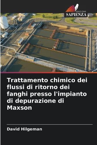 Trattamento chimico dei flussi di ritorno dei fanghi presso l'impianto di depurazione di Maxson