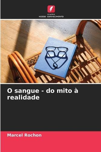 O sangue - do mito à realidade