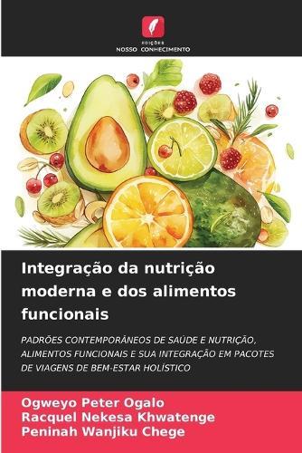 Integração da nutrição moderna e dos alimentos funcionais