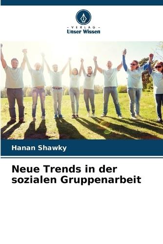 Neue Trends in der sozialen Gruppenarbeit