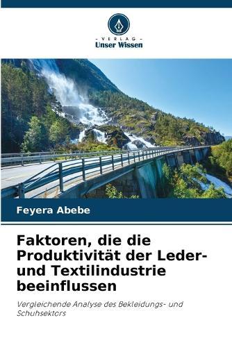 Faktoren, die die Produktivität der Leder- und Textilindustrie beeinflussen