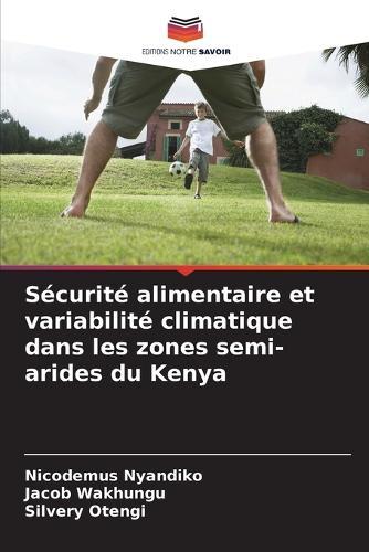 Sécurité alimentaire et variabilité climatique dans les zones semi-arides du Kenya
