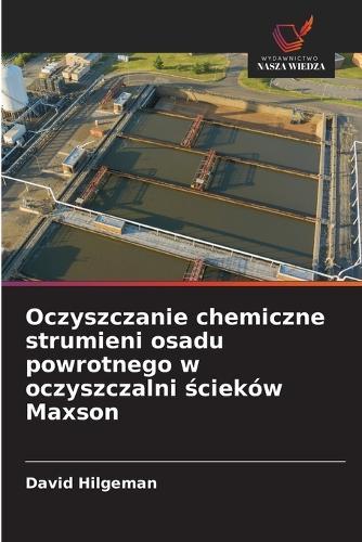 Oczyszczanie chemiczne strumieni osadu powrotnego w oczyszczalni ścieków Maxson