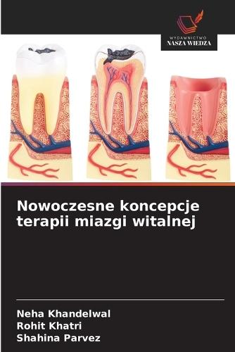 Nowoczesne koncepcje terapii miazgi witalnej