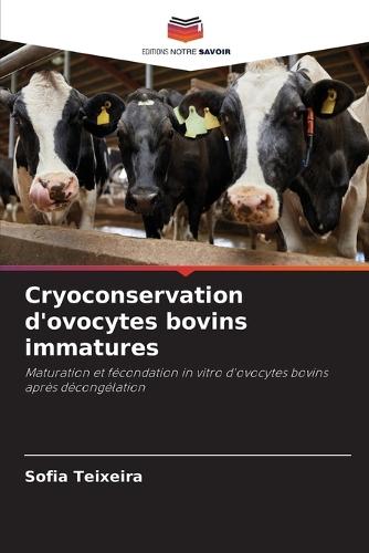 Cryoconservation d'ovocytes bovins immatures
