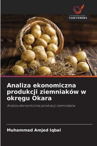 Analiza ekonomiczna produkcji ziemniaków w okręgu Okara
