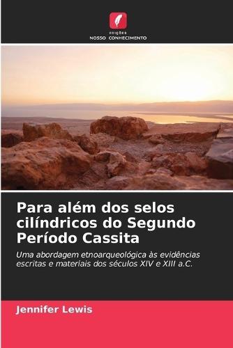 Para além dos selos cilíndricos do Segundo Período Cassita