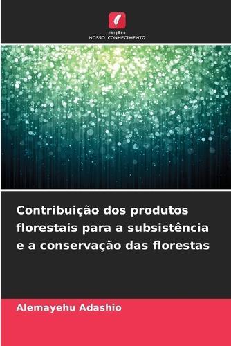 Contribuição dos produtos florestais para a subsistência e a conservação das florestas