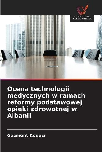 Ocena technologii medycznych w ramach reformy podstawowej opieki zdrowotnej w Albanii
