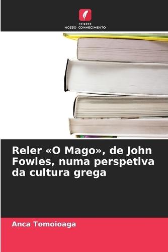Reler O Mago, de John Fowles, numa perspetiva da cultura grega