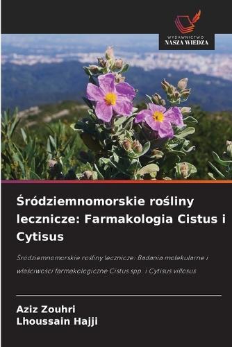 Śródziemnomorskie rośliny lecznicze: Farmakologia Cistus i Cytisus