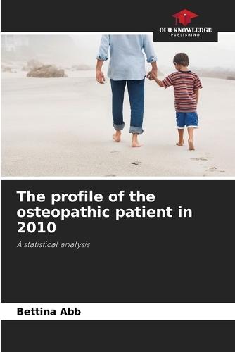 The profile of the osteopathic patient in 2010