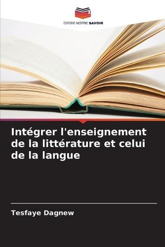 Intégrer l'enseignement de la littérature et celui de la langue