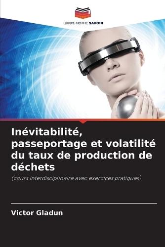Inévitabilité, passeportage et volatilité du taux de production de déchets