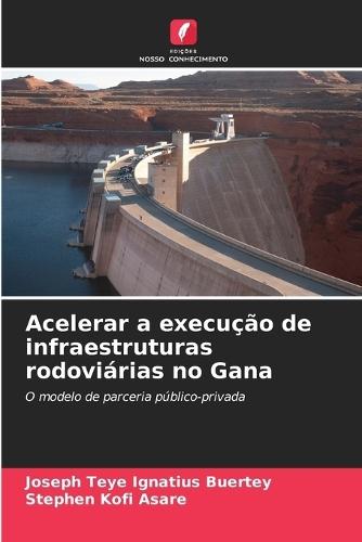 Acelerar a execução de infraestruturas rodoviárias no Gana