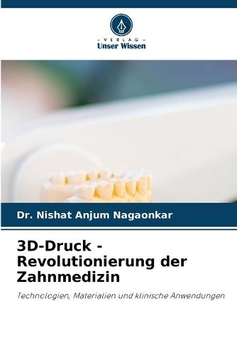 3D-Druck - Revolutionierung der Zahnmedizin