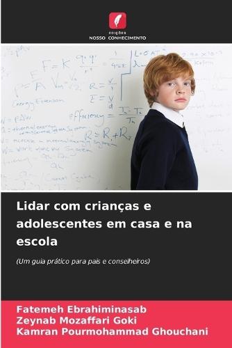 Lidar com crianças e adolescentes em casa e na escola