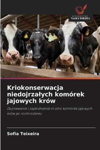 Kriokonserwacja niedojrzalych komórek jajowych krów