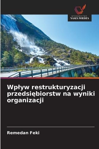 Wplyw restrukturyzacji przedsiębiorstw na wyniki organizacji