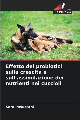 Effetto dei probiotici sulla crescita e sull'assimilazione dei nutrienti nei cuccioli