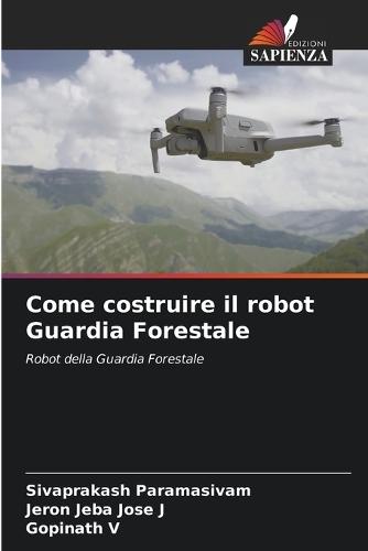 Come costruire il robot Guardia Forestale