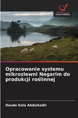 Opracowanie systemu mikrozlewni Negarim do produkcji roślinnej